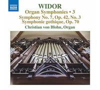 Christian Von Blohn - Charles-Marie Widor: Organ Symphonies Vol. 3 - Symphony No. 7, Op.42 No.3, Symphonie gothique, Op.70