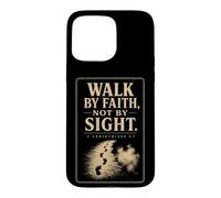 Christian Walk By Faith Not By Sight 2 Corinthians 5:7 Case for iPhone 15 Pro Max