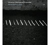 Christian Wallumrod Ensemble - Fabula Suite Lugano