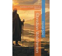 Christian Watchmen: Guardians of Truth, Voices of Warning