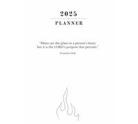 Christian weekly and monthly planner 2025: Filled with the Word of God so you could become the Light He called you to be.