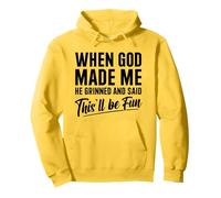 Christian When God Made Me He Said This Will Be Fun Pullover Hoodie