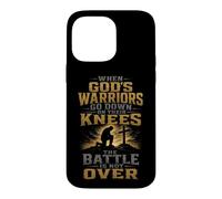 Christian When God's Warriors Go Down On Knees Gift Case for iPhone 14 Pro Max