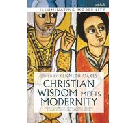 Christian Wisdom Meets Modernity (Illuminating Modernity)