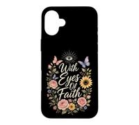 Christian With Eyes Of Faith Floral Gift Case for iPhone 16 Plus