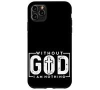 Christian Without God I Am Nothing - Religious Faith-Based Case for iPhone 11 Pro Max