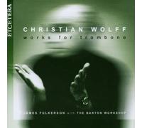 Christian Wolff: Works For Trombone