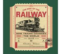 Christian Wolmar The Rise of the Railway Hardback Book Christian Wolmar Multicolor