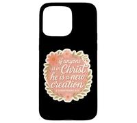 Christian Woman If Anyone Is In Christ He Is A New Creation Case for iPhone 15 Pro Max