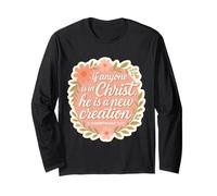 Christian Woman If Anyone is in Christ He is A New Creation Long Sleeve T-Shirt