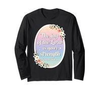 Christian Woman Verse The Joy of The Lord is Your Strength Long Sleeve T-Shirt