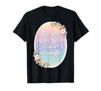 Christian Woman Verse The Joy of The Lord is Your Strength T-Shirt