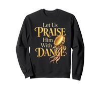 Christian Women Let Us Praise Him With Dance Tambourine Sweatshirt