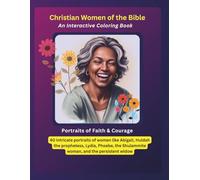 Christian Women of the Bible: Portraits of Faith & Courage: A Christian coloring book about the Women of faith, biblical studies and a devotional tool ... | Gift for vacations, Holidays and relaxing