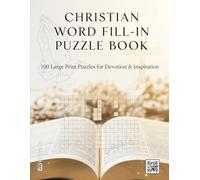 Christian Word Fill-in Puzzle Book: 100 Large Print Word Fill-In Puzzles to Strengthen Your Faith and Relax Your Mind | An Inspirational Activity Book ... and Seniors with Scripture-Inspired Themes