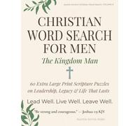 CHRISTIAN WORD SEARCH FOR MEN The Kingdom Man: 60 Extra Large Print Scripture Puzzles on Leadership, Legacy & Life That Lasts (Auntie Annie's Christian Word Search)