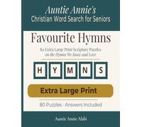 Christian Word Search for Seniors: Favourite Hymns: 80 Extra Large Print Scripture Puzzles on the Hymns We Know and Love (Auntie Annie's Christian Word Search for Seniors)