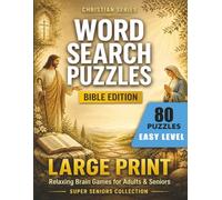 Christian Word Search Puzzles Bible Edition Large Print: Easy Relaxing Brain Games for Adults and Seniors with 80 Large Print Bible-Themed Puzzles (Bible Series)