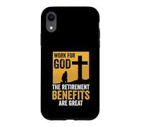 Christian | Work For God The Retirement Benefits Are Great Case for iPhone XR