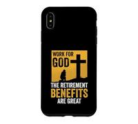 Christian | Work For God The Retirement Benefits Are Great Case for iPhone XS Max