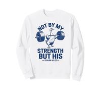 Christian Workout Not By My Strength But His Jesus Gym Sweatshirt