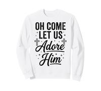 Christian Worship Quote Adore Him Praise Typography Art Sweatshirt