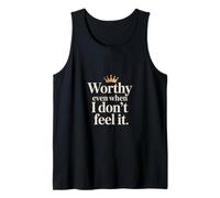 Christian Worthy Even When I Don't Feel It Tank Top