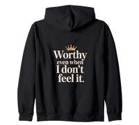 Christian Worthy Even When I Don't Feel It Zip Hoodie