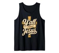 Christian Y'all Need Jesus Funny Faith Gift Tank Top