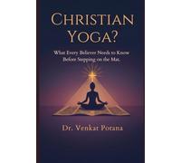 Christian Yoga? What Every Believer Needs to Know Before Stepping on the Mat