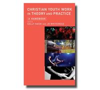 Christian Youth Work in Theory and Practice: A Handbook