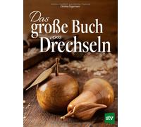 Christian Zeppetzauer Das große Buch vom Drechseln (Paperback)