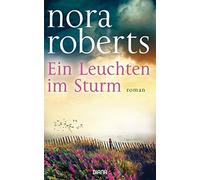 Christiane Burkhardt Nora Roberts Ein Leuchten im Sturm: Roman (Paperback)