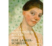 Christiane Meix Paula Modersohn-Becker trifft Else Lasker-Schüler: Di (Hardback)