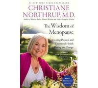 The Wisdom of Menopause: Creating Physical and Emotional Health During the Change (3rd Revised edition)