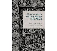 Christianities in the Early Modern Celtic World