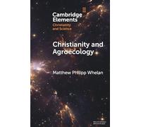 Christianity and Agroecology (Elements of Christianity and Science)