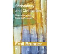 Christianity and Civilisation : Foundations and Specific Problems