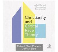 Christianity and Critical Race Theory: A Faithful and Constructive Conversation