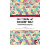 Christianity and Democracy Today : International Perspectives