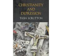 Christianity and Depression: Interpretation, Meaning, and the Shaping of Experience