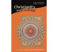 Christianity and Ecology: Seeking the Well-being of Earth and Humans (Religions of the World & Ecology) (Religions of the World and Ecology): 3