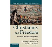 Christianity and Freedom: Volume 1: Historical Perspectives (Law and Christianity)