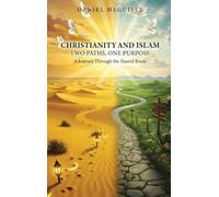 Christianity and Islam: Two Paths, One Purpose