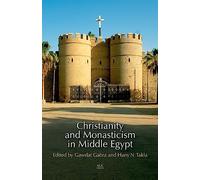 Christianity and Monasticism in Middle Egypt: Minya and Asyut