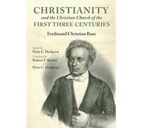 Christianity and the Christian Church of the First Three Centuries