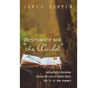 Christianity and "the World": Secularization Narratives through the Lens of English Poetry 800 AD to the Present