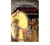 Christianity and World Religions: Disputed Questions in the Theology of Religions: An Introduction t: Written by Gavin D'Costa, 2009 Edition, (1st Edition) Publisher: Wiley-Blackwell [Paperback]