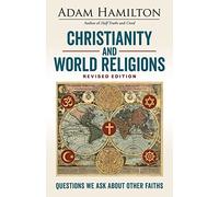 Christianity and World Religions Revised Edition: Questions We Ask About Other Faiths