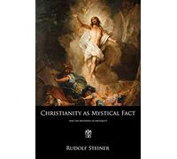 Christianity as Mystical Fact: And the Mysteries of Antiquity